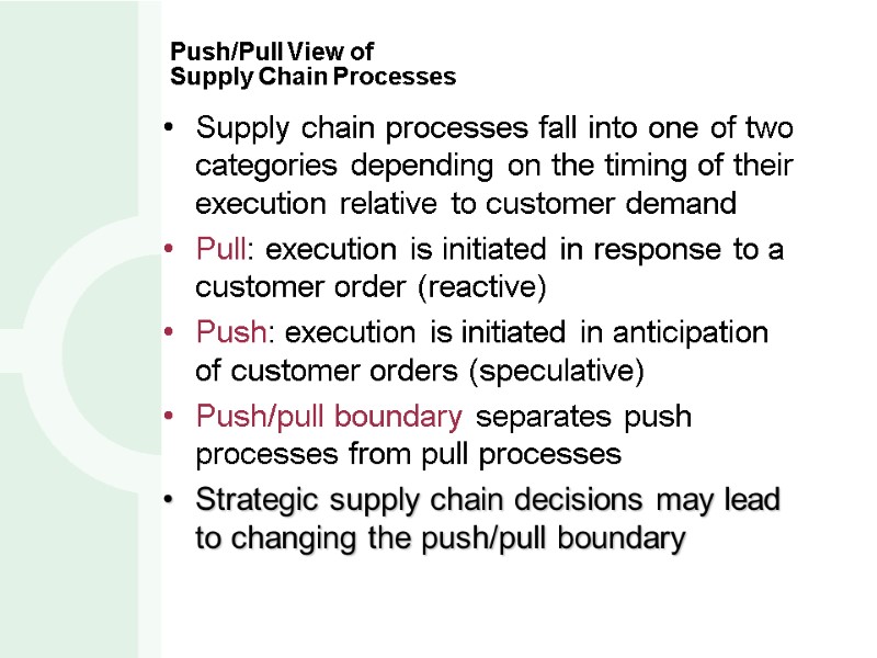 Push/Pull View of  Supply Chain Processes Supply chain processes fall into one of